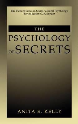 The Psychology of Secrets - Anita E. Kelly - cover