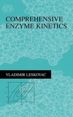 Comprehensive Enzyme Kinetics - Vladimir Leskovac - cover