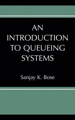 An Introduction to Queueing Systems - Sanjay K. Bose - cover