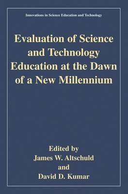 Evaluation of Science and Technology Education at the Dawn of a New Millennium - cover