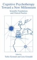 Cognitive Psychotherapy Toward a New Millennium: Scientific Foundations and Clinical Practice - cover