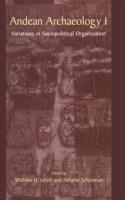 Andean Archaeology I: Variations in Sociopolitical Organization - cover