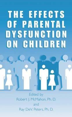 The Effects of Parental Dysfunction on Children - cover