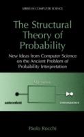 The Structural Theory of Probability: New Ideas from Computer Science on the Ancient Problem of Probability Interpretation - Paolo Rocchi - cover