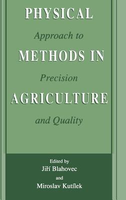 Physical Methods in Agriculture: Approach to Precision and Quality - cover