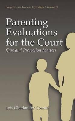 Parenting Evaluations for the Court: Care and Protection Matters - Lois Oberlander Condie - cover