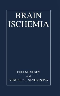 Brain Ischemia - Eugene I. Gusev,Veronika I. Skvortsova - cover
