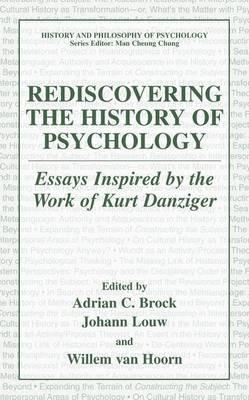 Rediscovering the History of Psychology: Essays Inspired by the Work of Kurt Danziger - cover