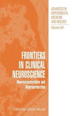 Frontiers in Clinical Neuroscience: Neurodegeneration and Neuroprotection A Symposium in Abel Lajtha’s Honour - cover