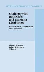 Students with Both Gifts and Learning Disabilities: Identification, Assessment, and Outcomes