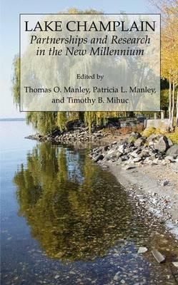 Lake Champlain: Partnerships and Research in the New Millennium - Tom Manley,Pat Manley,Timothy B. Mihuc - cover