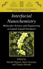 Interfacial Nanochemistry: Molecular Science and Engineering at Liquid-Liquid Interfaces