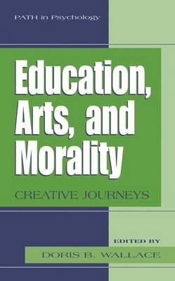 Education, Arts, and Morality: Creative Journeys - cover