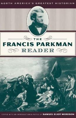 The Francis Parkman Reader - Samuel Eliot Morison - cover