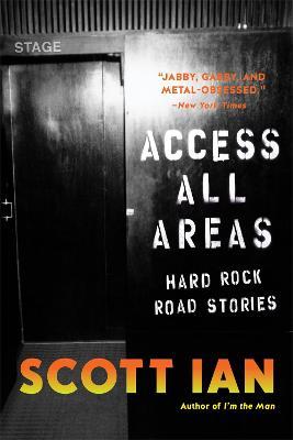 Access All Areas: Stories from a Hard Rock Life - Scott Ian - cover