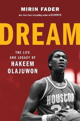 Dream: The Life and Legacy of Hakeem Olajuwon - Mirin Fader - cover