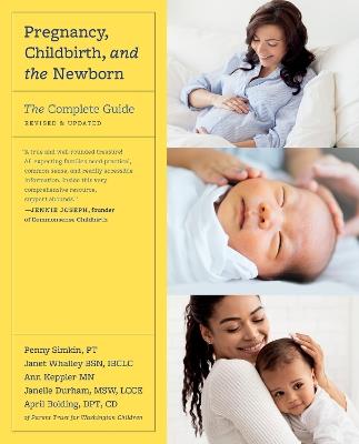Pregnancy, Childbirth, and the Newborn (Revised Edition): The Complete Guide - April Bolding,Janelle Durham,Janet Whalley - cover