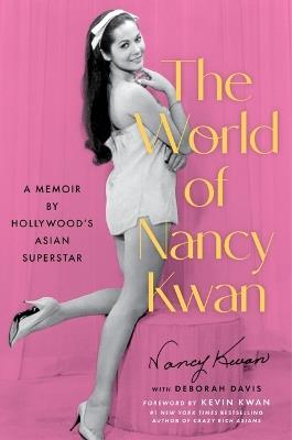 The World of Nancy Kwan: A Memoir by Hollywood's Asian Superstar - Nancy Kwan - cover