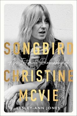 Songbird: An Intimate Biography of Christine McVie - Lesley-Ann Jones - cover