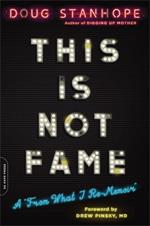 This Is Not Fame: A 'From What I Re-Memoir'