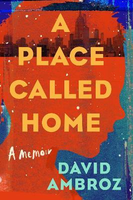 A Place Called Home: A Memoir - David Ambroz - cover