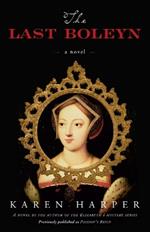 The Last Boleyn: A Novel