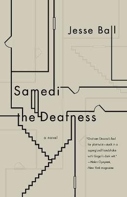 Samedi the Deafness - Jesse Ball - cover