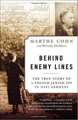 Behind Enemy Lines: The True Story of a French Jewish Spy in Nazi Germany - Marthe Cohn - cover
