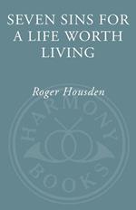 Seven Sins for a Life Worth Living