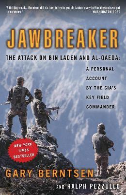 Jawbreaker: The Attack on Bin Laden and Al-Qaeda: A Personal Account by the CIA's Key Field Commander - Gary Berntsen,Ralph Pezzullo - cover