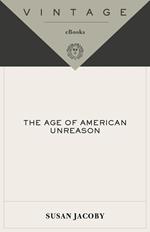The Age of American Unreason