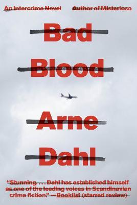Bad Blood: A Crime Novel - Arne Dahl - cover