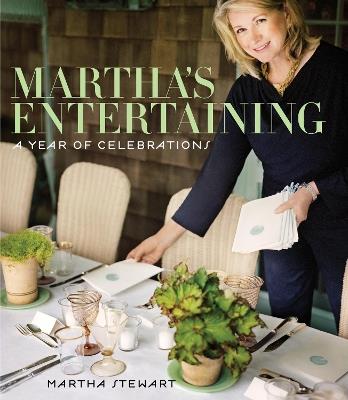 Martha's Entertaining: A Year of Celebrations - Martha Stewart - cover