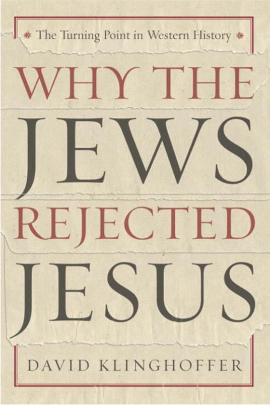 Why the Jews Rejected Jesus