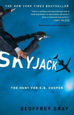 Skyjack: The Hunt for D. B. Cooper - Geoffrey Gray - cover