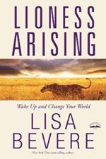 Lioness Arising: Wake up and Change your World