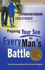 Preparing your Son for Every Man's Battle: Honest Conversations About Sexual Integrity