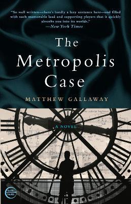 The Metropolis Case: A Novel - Matthew Gallaway - cover