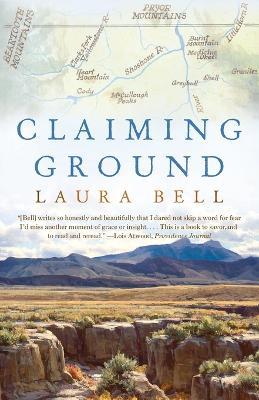 Claiming Ground: A Memoir - Laura Bell - cover