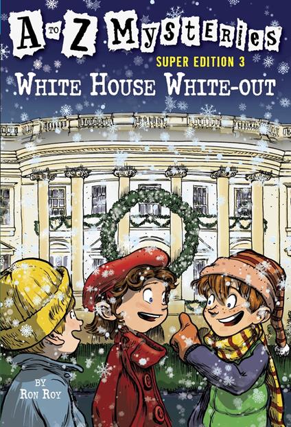 A to Z Mysteries Super Edition 3: White House White-Out - Ron Roy,John Steven Gurney - ebook