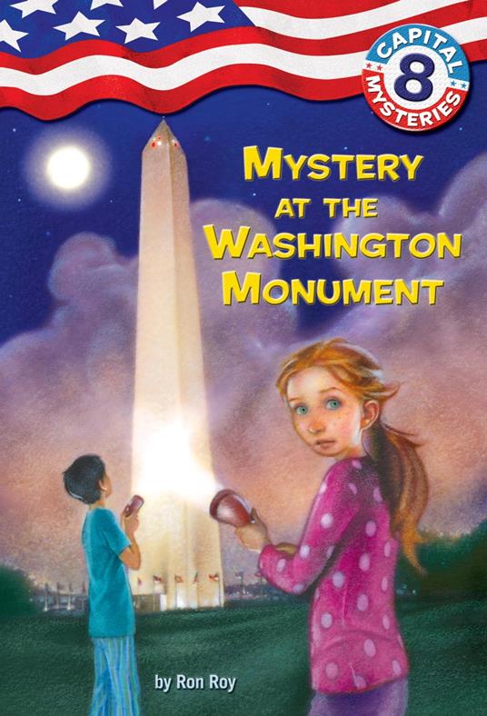 Capital Mysteries #8: Mystery at the Washington Monument - Ron Roy,Timothy Bush - ebook