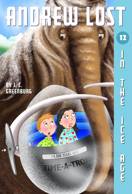 Andrew Lost #12: In the Ice Age - J. C. Greenburg,Jan Gerardi - ebook