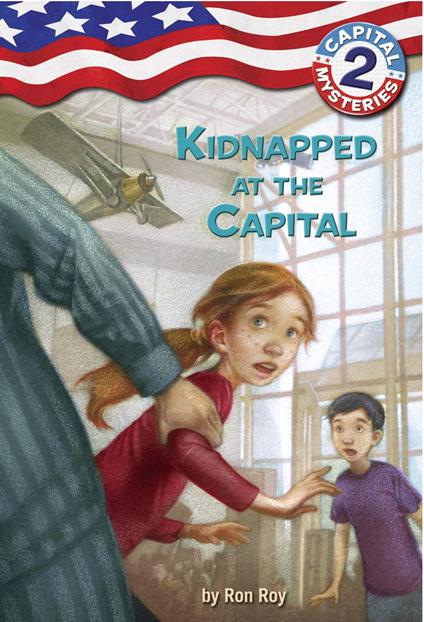 Capital Mysteries #2: Kidnapped at the Capital - Ron Roy,Liza Woodruff - ebook