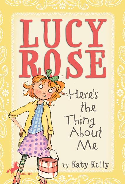 Lucy Rose: Here's the Thing About Me - Katy Kelly,Adam Rex - ebook