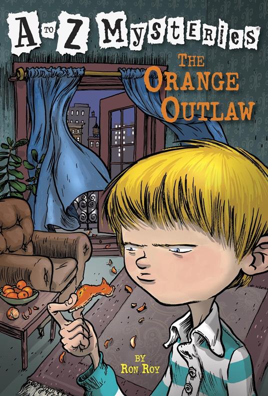 A to Z Mysteries: The Orange Outlaw - Ron Roy,John Steven Gurney - ebook