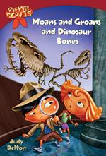 Pee Wee Scouts: Moans and Groans and Dinosaur Bones