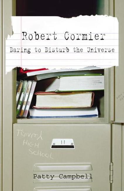Robert Cormier: Daring to Disturb the Universe - Patty Campbell - ebook