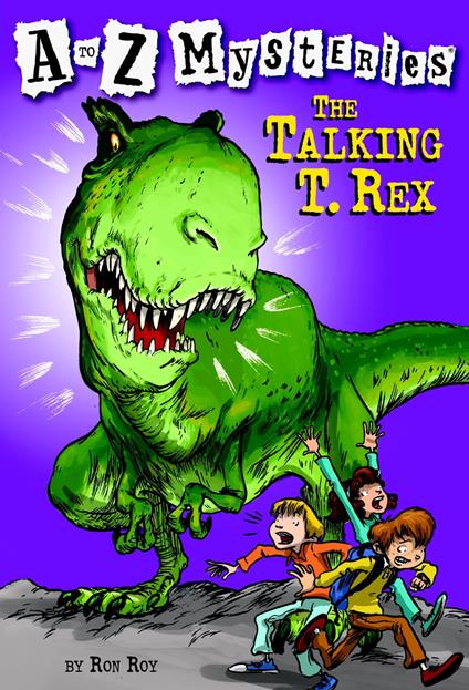 A to Z Mysteries: The Talking T. Rex - Ron Roy,John Steven Gurney - ebook