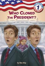 Capital Mysteries #1: Who Cloned the President?