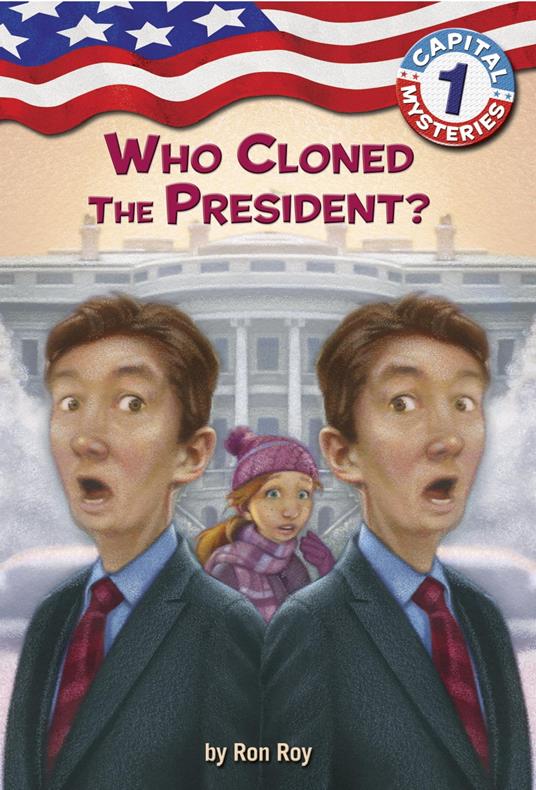 Capital Mysteries #1: Who Cloned the President? - Ron Roy,Liza Woodruff - ebook